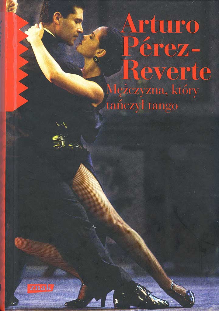 Mężczyzna, Który Tańczył Tango - Arturo Perez-Reverte - okładka książki