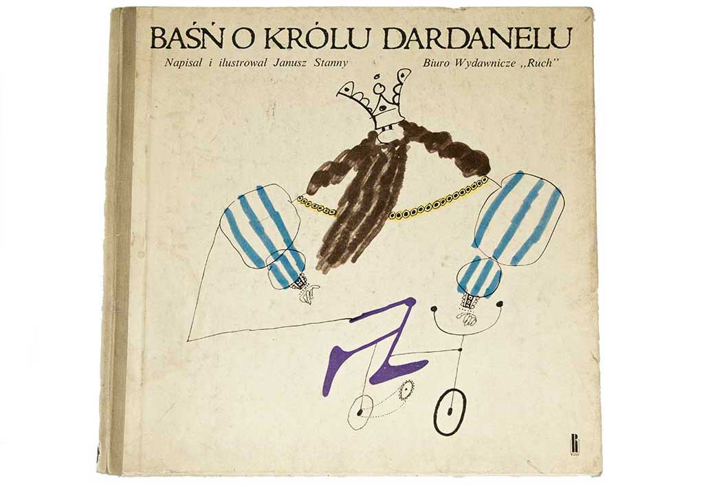 Baśń o Królu Dardanelu - okładka książki Janusza Stanny